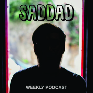 SadDad Weekly Podcast