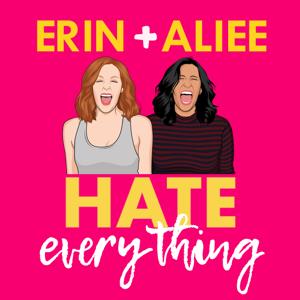 Erin and Aliee Hate Everything