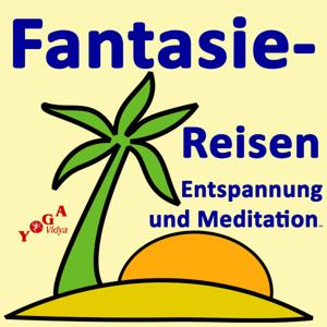 Fantasiereisen Anleitungen für Entspannung und Meditation