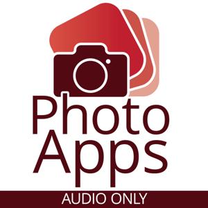 PhotoApps Podcast (Audio only) by PhotoApps.Expert