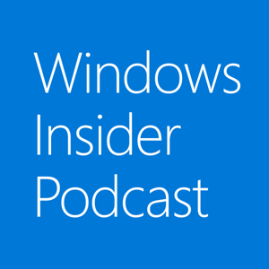 Windows Insider Podcast by Microsoft Windows Insider Program