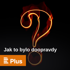 Jak to bylo doopravdy by Český rozhlas