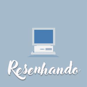 Resenhando