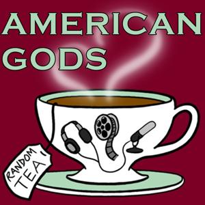 American Gods by Random Tea Podcasts