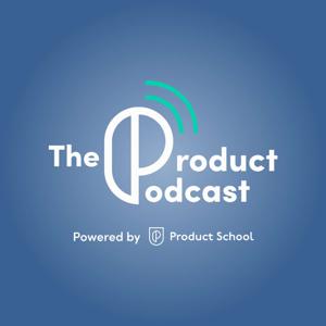 The Product Podcast by Product School