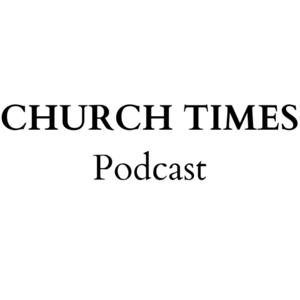 The Church Times Podcast by The Church Times