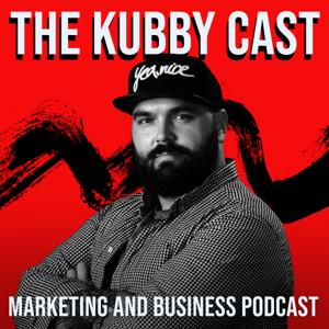 The Kubby Cast - Marketing and Business Podcast