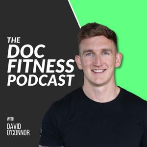 The Doc Fitness Podcast: Mindset | Nutrition | Training