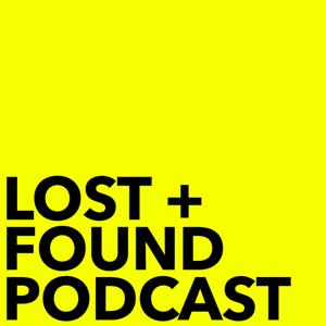 LOST + FOUND PODCAST