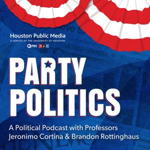 Party Politics by Houston Public Media