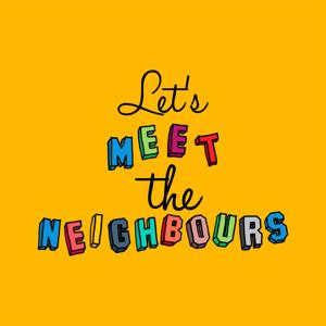 Let's meet the neighbours