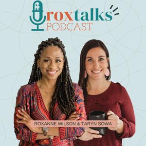 RoxTalks: The Podcast for Network Marketers by Roxanne Wilson & Taryn Sowa