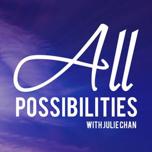 All Possibilities with Julie Chan