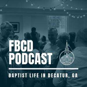 First Baptist Decatur Podcast