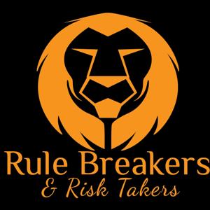 Rule Breakers & Risk Takers