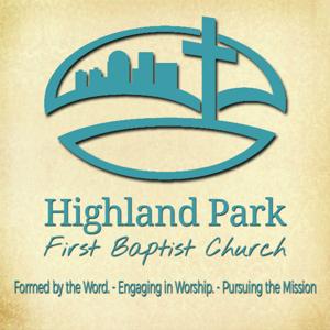 Sunday Sermon – Highland Park First Baptist Church