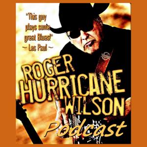 Roger Hurricane Wilson Podcast