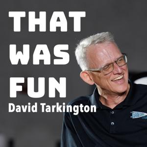 That Was Fun with David Tarkington