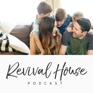 Revival House - Faith, Family, Marriage