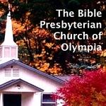 The Bible Presbyterian Church of Olympia Podcast