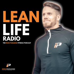 Lean Life Radio by Iron Paradise Fitness