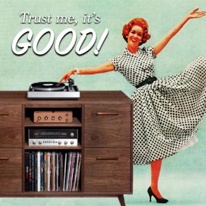 Trust Me, It's Good!