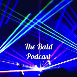 The Bald Podcast