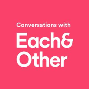 Conversations with Each&Other