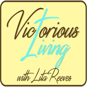 Victorious Living with Pastor Lita Reeves