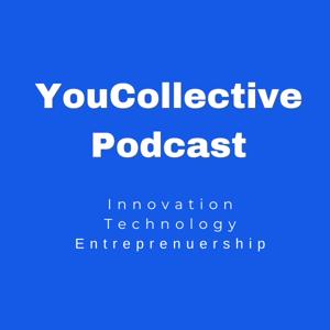 Hosted by Joyce Shen, YouCollective Podcast uncovers and shares stories about innovation, technology, and entrepreneurship.