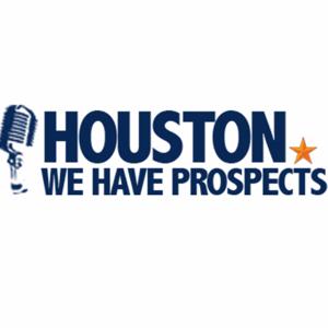 Houston, We Have Prospects