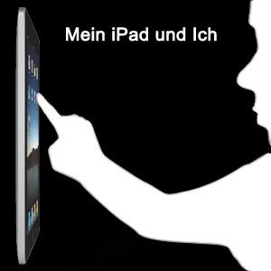 Mein iPad und Ich…