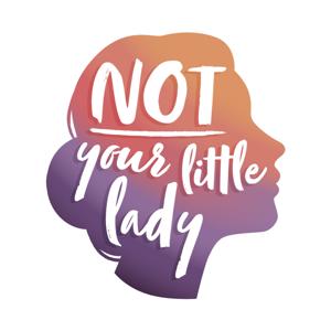 Not Your Little Lady