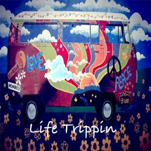 Life Trippin'