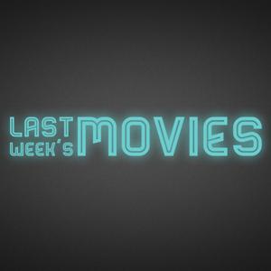 Last Week's Movies