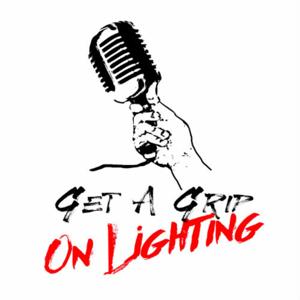 Get A Grip On Lighting Podcast by Get A Grip On Lighting