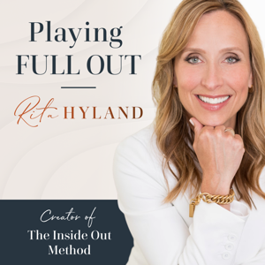 Playing Full Out™ with Rita Hyland