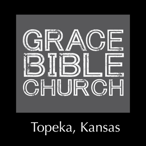 Grace Bible Church - Topeka, KS