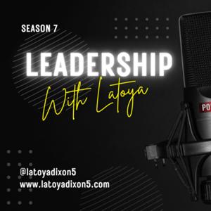 Leadership With Latoya Podcast