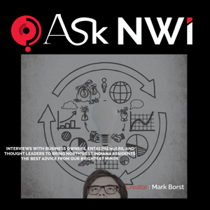 Ask NWI® | Interviewing NWI's Brightest Minds | Thought-Leaders | Business Owners | Entrepreneurs