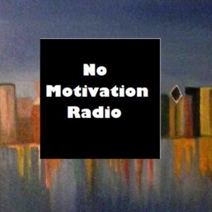 No Motivation Radio