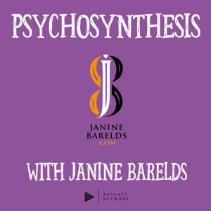 Psychosynthesis with Janine Barelds by Auscast Network