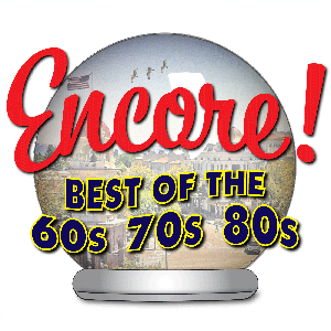 The Encore Show - Best of the 60s, 70s, and 80s