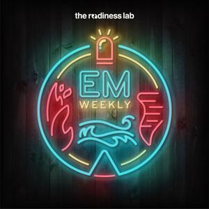 EM Weekly Podcast by The Readiness Lab