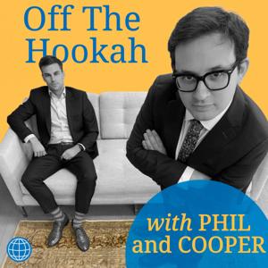 Off the Hookah with Phil and Cooper