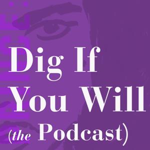 PRINCE: Dig If You Will The Podcast