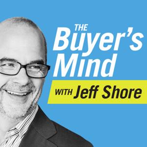 The Buyer's Mind: Sales Training with Jeff Shore by Jeff Shore