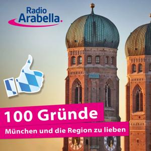 100 Gründe München und die ganze Region zu lieben by Radio Arabella - einfach gute Musik.