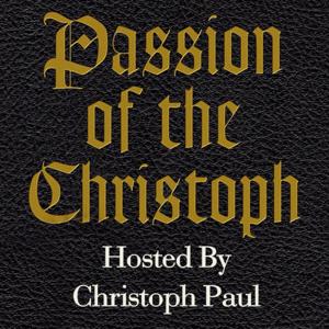 The Passion of the Christoph