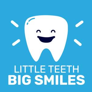 Little Teeth, BIG Smiles by The American Academy of Pediatric Dentistry (AAPD)